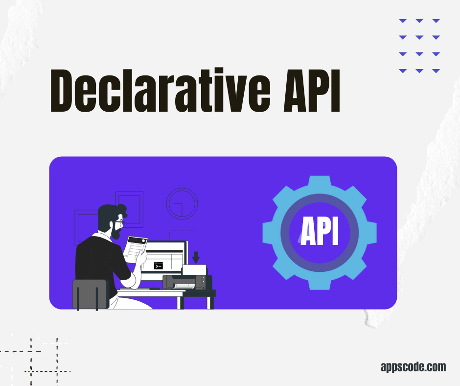 Declarative API
